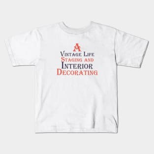 A Vintage Life Staging and Interior Decorating Kids T-Shirt